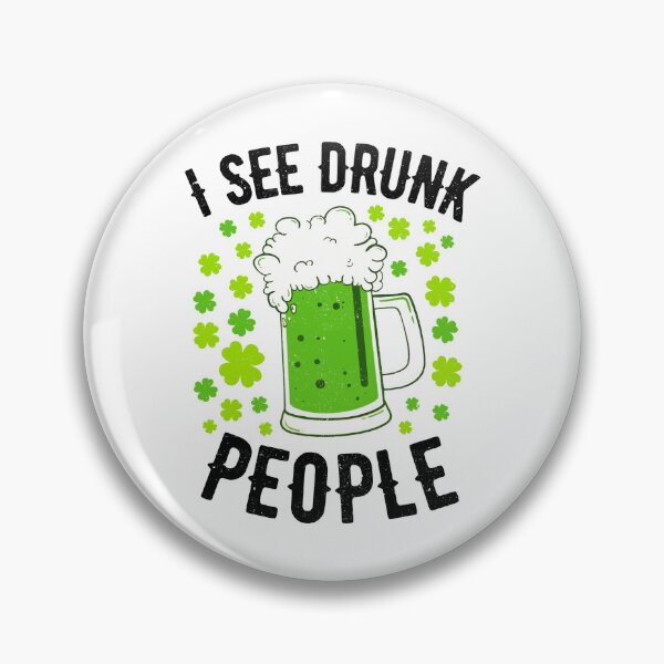 Item preview, I See Drunk People Funny Beer Shamrock Clover Drinking St Patrick Day designed and sold by jakaun.