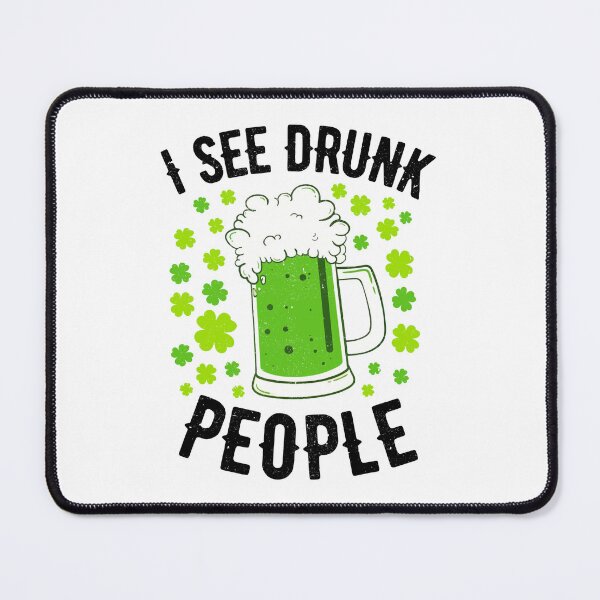 Item preview, I See Drunk People Funny Beer Shamrock Clover Drinking St Patrick Day designed and sold by jakaun.