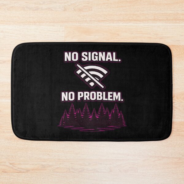 Item preview, NO SIGNAL. NO PROBLEM designed and sold by Tactical Override.
