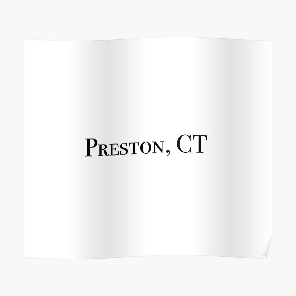 "Preston, CT" Poster for Sale by lukaskugler Redbubble