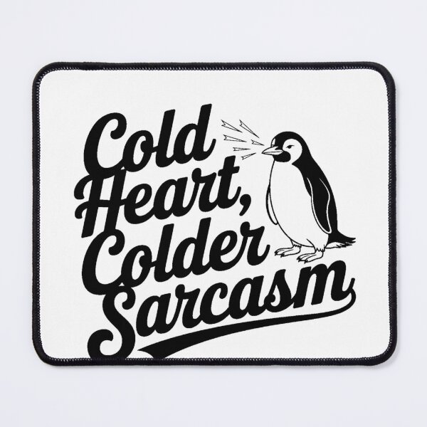 Item preview, Cold Heart, Colder Sarcasm Penguin Funny Sarcastic Person designed and sold by artcultreone.