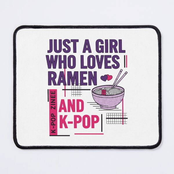 Item preview, Just A Girl Who Loves Ramen And K-Pop Korean Music designed and sold by LuminOrb.