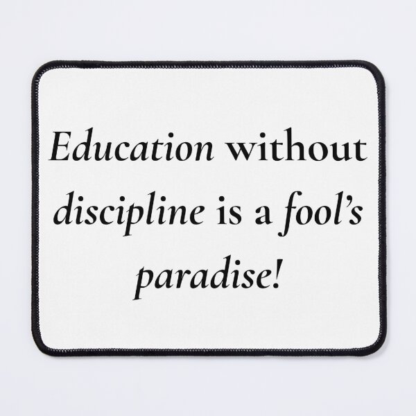 Item preview, "Education Without Discipline Is A Fools Paradise" - Motivational Quote T-Shirt for Coaches, Teachers and Leaders designed and sold by BennDeLeon.