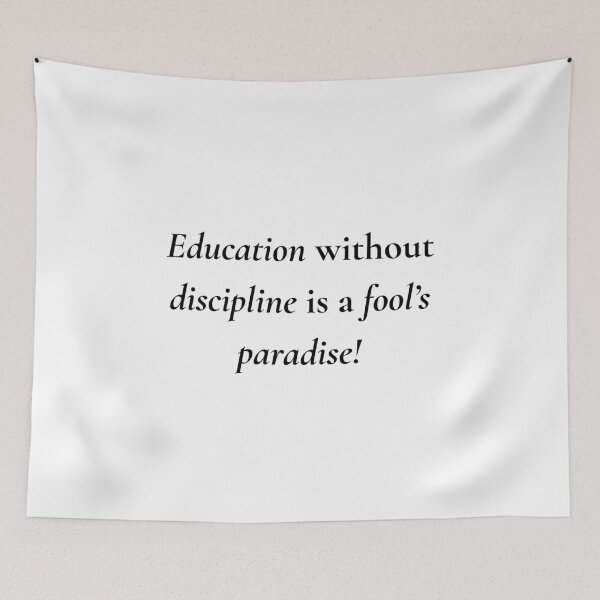 Item preview, "Education Without Discipline Is A Fools Paradise" - Motivational Quote T-Shirt for Coaches, Teachers and Leaders designed and sold by BennDeLeon.