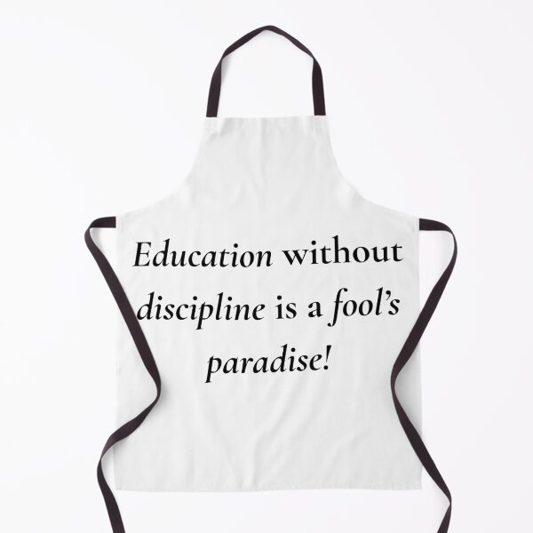 Item preview, "Education Without Discipline Is A Fools Paradise" - Motivational Quote T-Shirt for Coaches, Teachers and Leaders designed and sold by BennDeLeon.