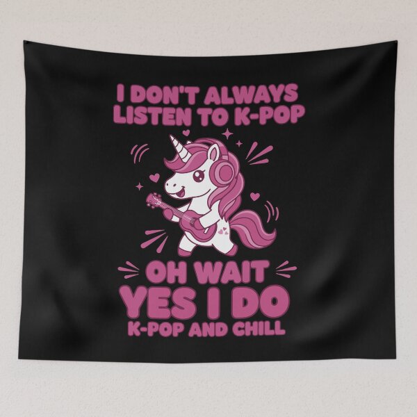Item preview, I Dont Always Listen To K-Pop Oh Wait Yes I Do designed and sold by LuminOrb.