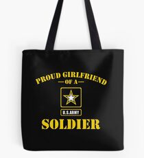 Proud Girlfriend of a US Army Soldier Tote Bag