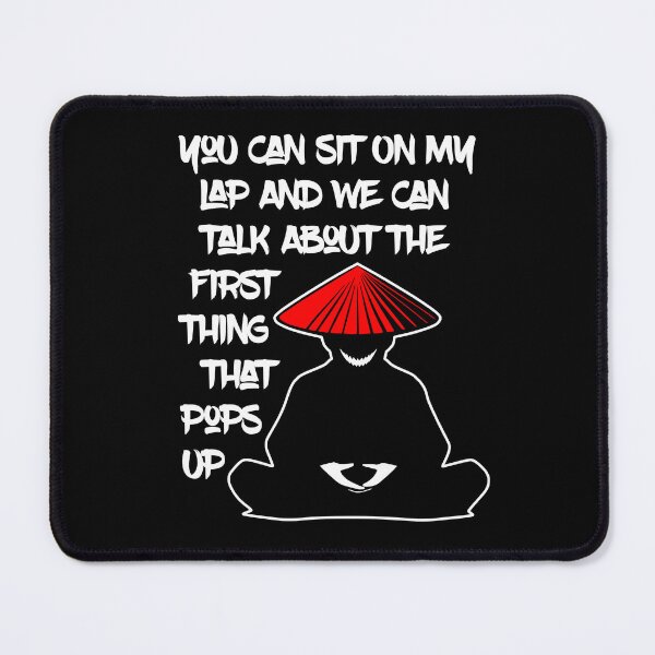 Item preview, You Can Sit On My Lap And We Will Talk About The First Thing That Pops Up designed and sold by WickedBuddha.