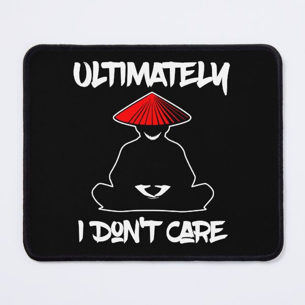 Item preview, Ultimately I Don't Care designed and sold by WickedBuddha.
