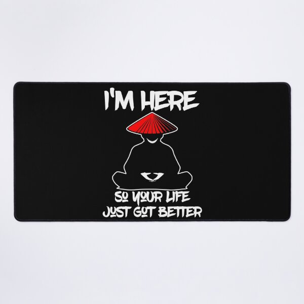 Item preview, I'm Here So Your Life Just Got Better designed and sold by WickedBuddha.