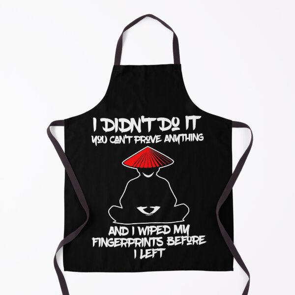 Item preview, I Didnt Do It, You Cant Prove Anything And I Wiped My Fingerprints Before I Left designed and sold by WickedBuddha.