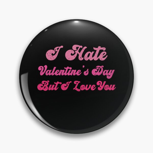 Item preview, I Hate Valentine’s Day But I Love You – Funny Anti Valentine Quote designed and sold by Trendora Stor.