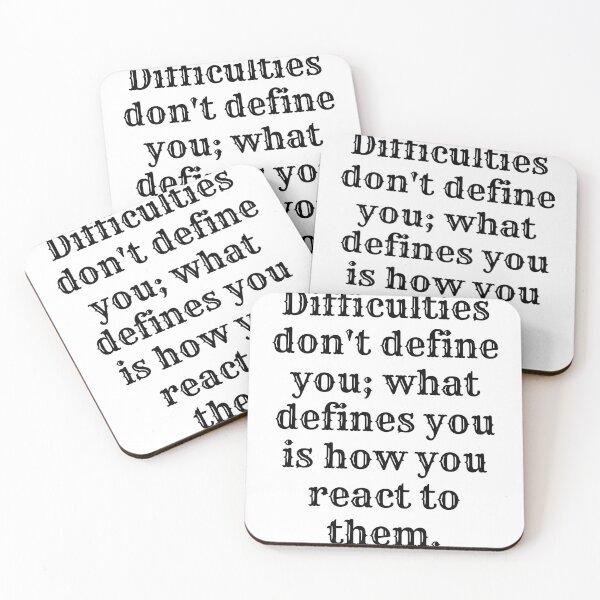 Item preview, Difficulties don't define you; what defines you is how you react to them. designed and sold by dludesign.