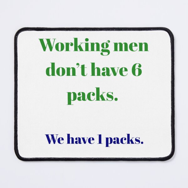 Item preview, "Working Men Do Not Have 6 Packs, We Have One Pack" - Funny Blue Collar Dad Bod T-Shirt designed and sold by BennDeLeon.