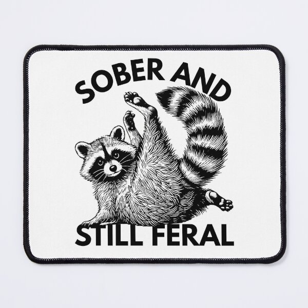 Item preview, Sober And Still Feral - Funny Chaotic Raccoon Recovery Art designed and sold by MTJ-Mushrooms.