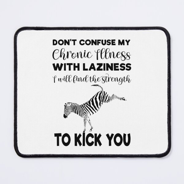 Item preview, Don't Confuse My Chronic Illness With Laziness designed and sold by Designs by Jesabee.