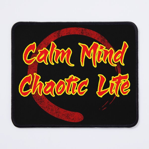 Item preview, Calm Mind Chaotic Life designed and sold by WickedBuddha.