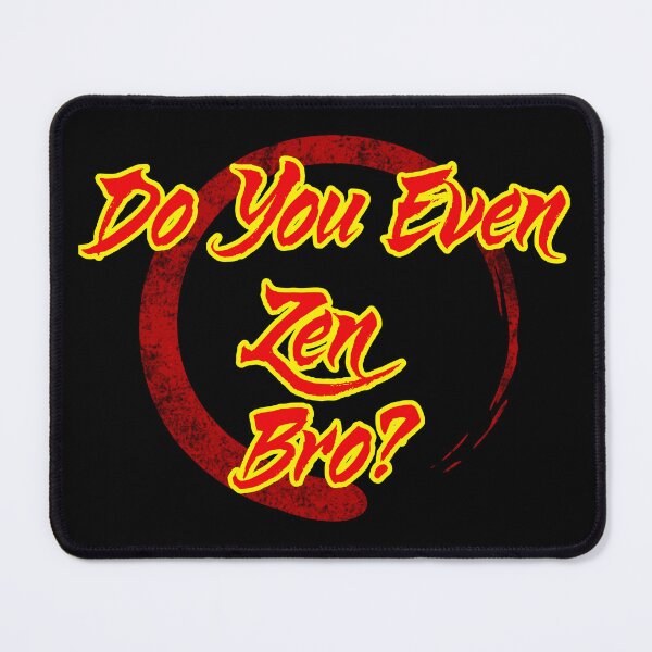 Item preview, Do You Even Zen Bro? designed and sold by WickedBuddha.