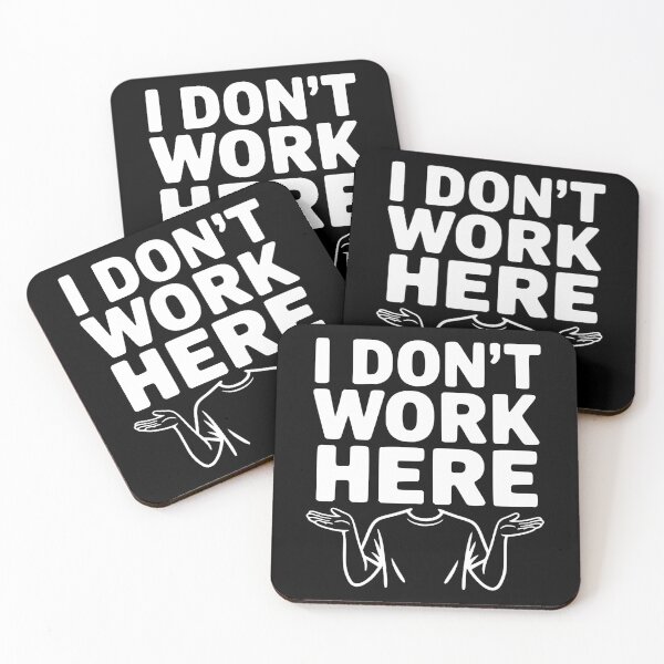 Item preview, I Don't Work Here designed and sold by Frank Ring.