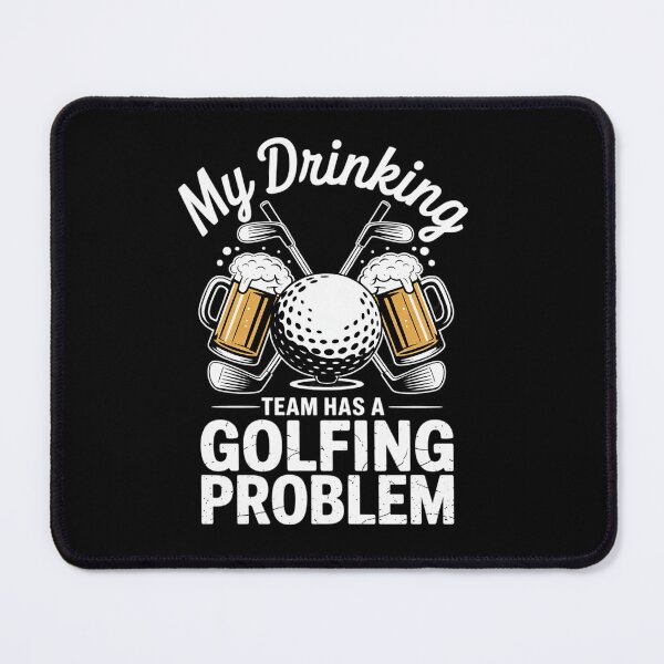 Item preview, My Drinking Team Has A Golf Problem Golf designed and sold by angolinnArt.