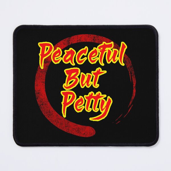 Item preview, Peaceful But Petty designed and sold by WickedBuddha.
