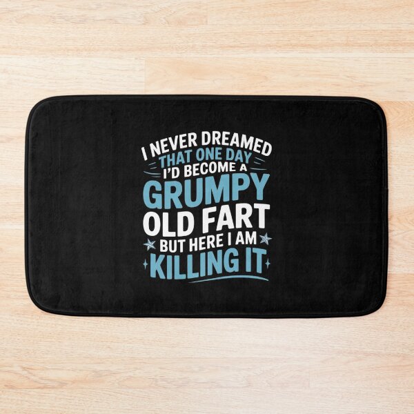 Item preview, Never Dreamed That One Day Grumpy Old Fart designed and sold by angolinnArt.
