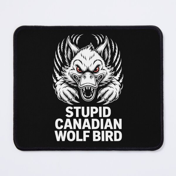 Item preview, Stupid Canadian Wolf Bird - Fierce Winged Beast Attack Mode Design designed and sold by DarylWelsh2024.