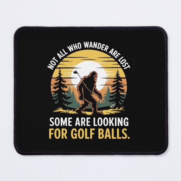 Item preview, Not All Wanderers Are Lost Golf Ball Golf Club Bigfoot designed and sold by angolinnArt.