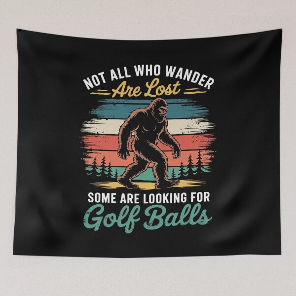 Item preview, Not All Who Wander Lost Some Looking For Golf Ball Bigfoot designed and sold by angolinnArt.