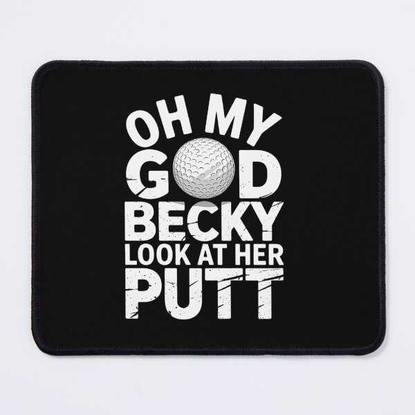 Item preview, Oh My God Becky Look At Her Putt Golf designed and sold by angolinnArt.