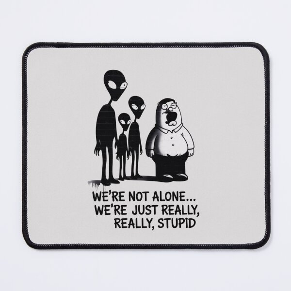 Item preview, We're not alone... we're just really, really stupid designed and sold by 123ks.