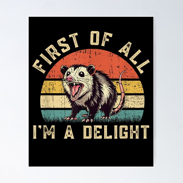 Item preview, Funny Possum Opossum First of All I'm A Delight , Opossum Gift For Mom Dad Kids designed and sold by Opossum GIFT ★★★★★.
