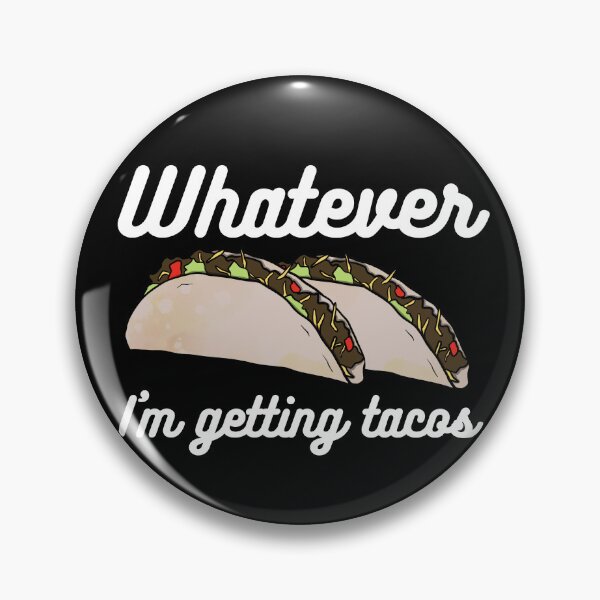 Item preview, Whatever, I'm Getting Tacos (White Text) designed and sold by Lampblack and Bone.