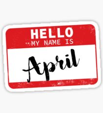 Hello My Name Is April Name Tag Sticker