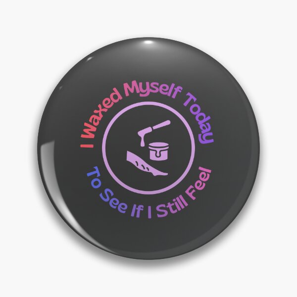 Item preview, Esthetician Humor - I Waxed Myself Today designed and sold by MikesLab.