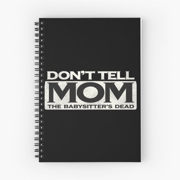 Item preview, Don't Tell Mom The Babysitters Dead Title designed and sold by ourkid.