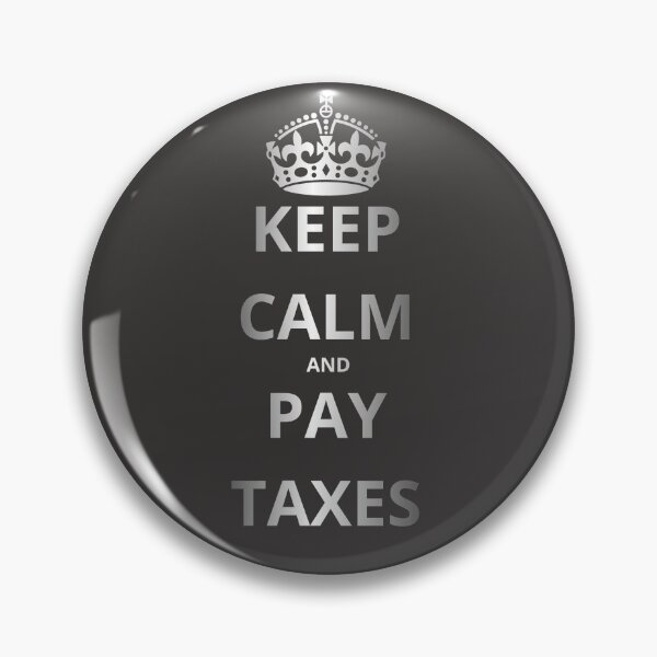 Item preview, KEEP CALM AND PAY TAXES designed and sold by GOLDENGARDENART.