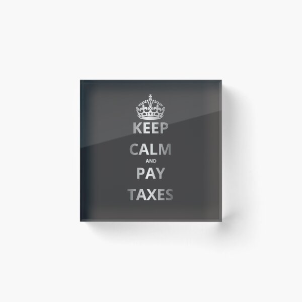Item preview, KEEP CALM AND PAY TAXES designed and sold by GOLDENGARDENART.