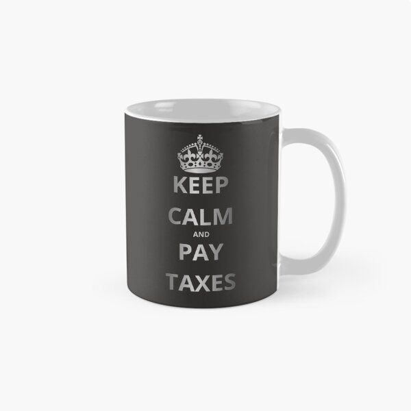 Item preview, KEEP CALM AND PAY TAXES designed and sold by GOLDENGARDENART.