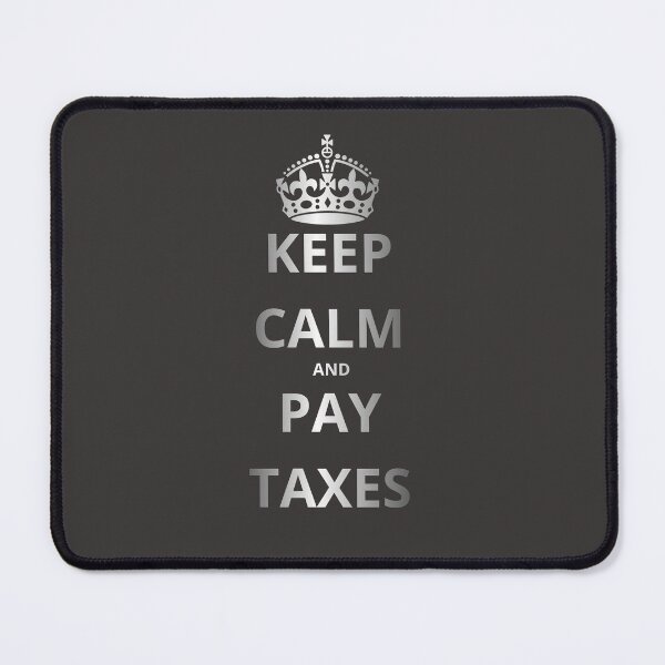 Item preview, KEEP CALM AND PAY TAXES designed and sold by GOLDENGARDENART.