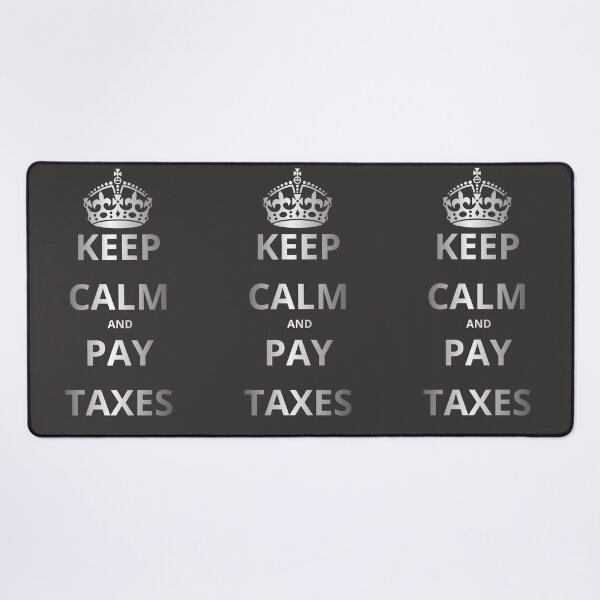 Item preview, KEEP CALM AND PAY TAXES designed and sold by GOLDENGARDENART.