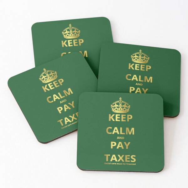 Item preview, KEEP CALM AND PAY TAXES Social care must be financed designed and sold by GOLDENGARDENART.