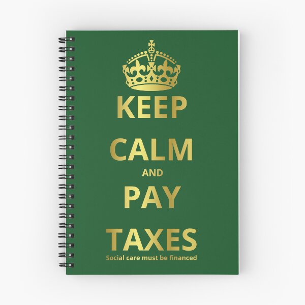 Item preview, KEEP CALM AND PAY TAXES Social care must be financed designed and sold by GOLDENGARDENART.