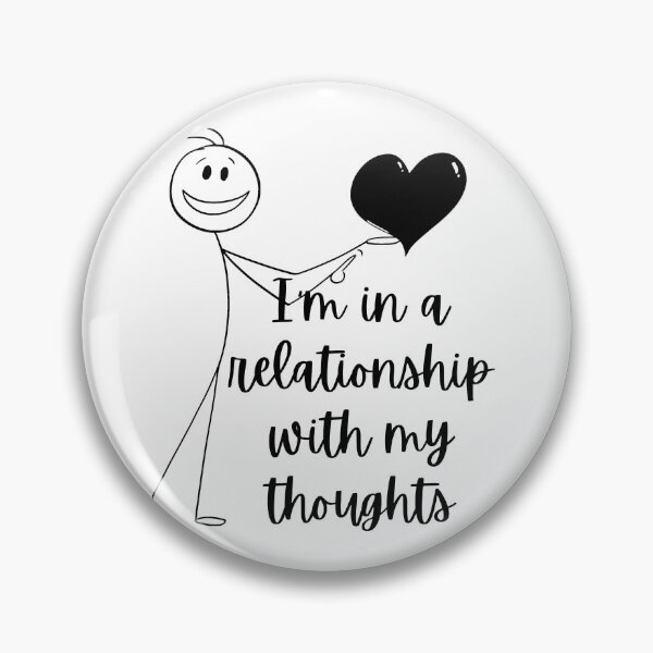 Item preview, In A Relationship With My Thoughts - Funny Overthinker Quote designed and sold by Personal Echo.