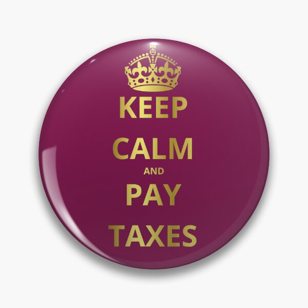 Item preview, KEEP CALM AND PAY TAXES designed and sold by GOLDENGARDENART.