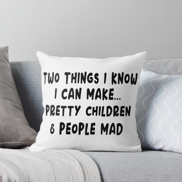 Item preview, Two Things I Know I Can Make Pretty Children & People Mad designed and sold by karmastore.