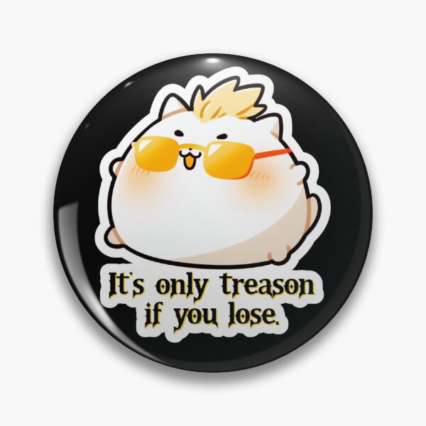 Item preview, Reginald Glintmire - It's only treason if you lose. designed and sold by Newdlebobs.