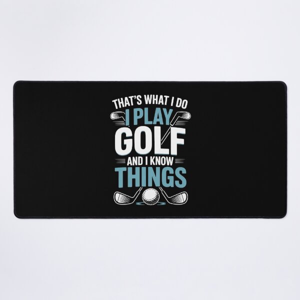 Item preview, That's What I Do I Play Golf And I Know Things designed and sold by MarryIsMonth.