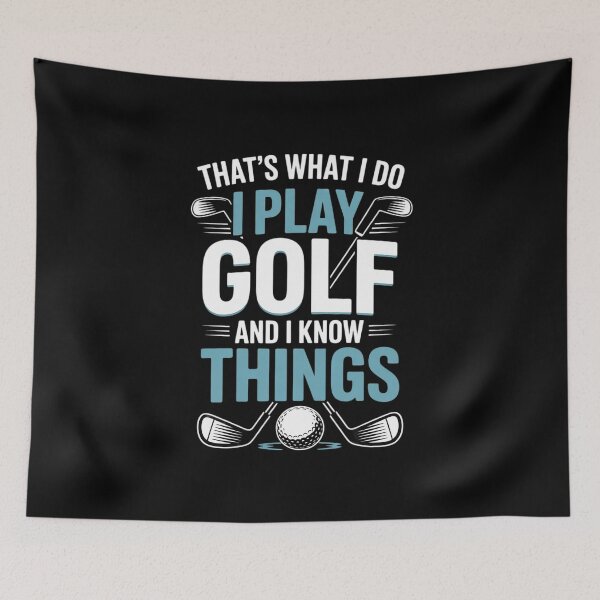 Item preview, That's What I Do I Play Golf And I Know Things  designed and sold by MarryIsMonth.