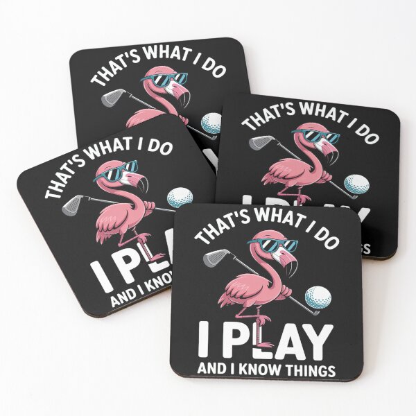 Item preview, Thats What I Do I Play Know Things Golf Flamingo designed and sold by MarryIsMonth.